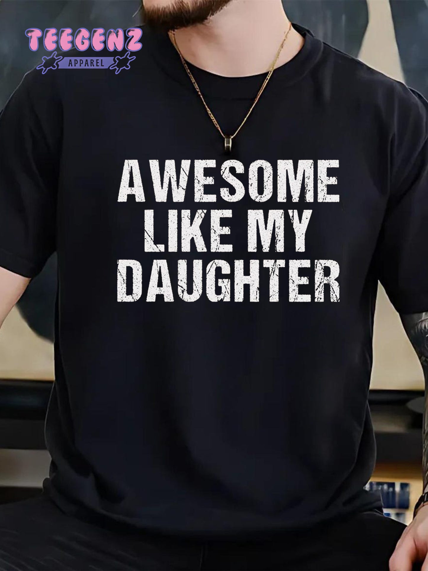 Awesome Like My Daughter Trendy Shirt, Funny Shirt Men, Daughter Gift, Husband Shirt, Father's Day Gift Tee, Gift for Him, Distressed tee. TGPR20